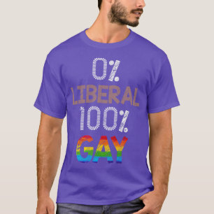 0 Liberal 100 Gay HBT T Shirt