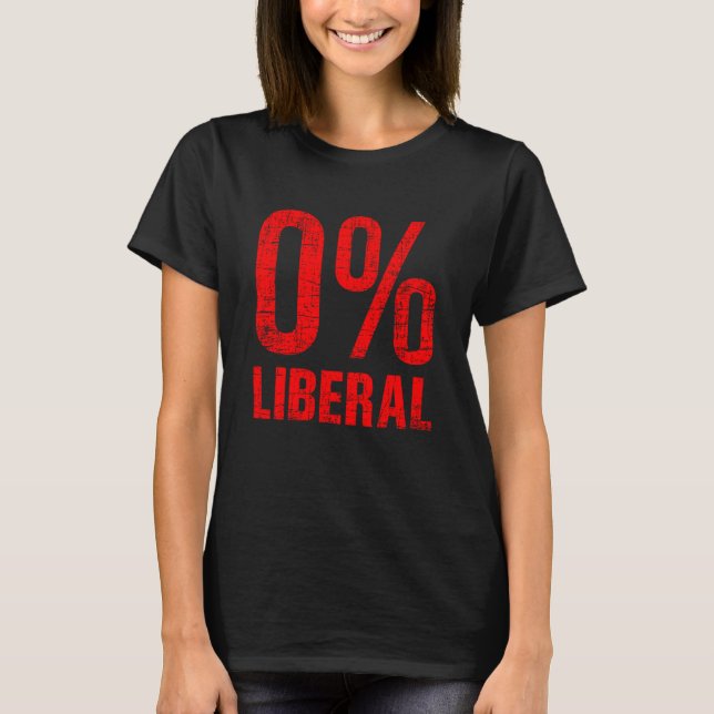0 % liberal, noll procent liberal, antiliberal T-S T Shirt (Framsida)