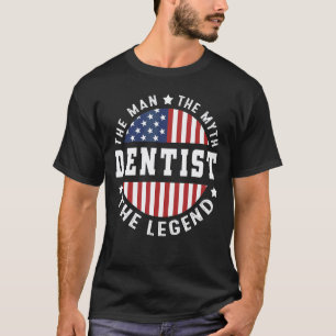 0 Mäns Mannen Myten Och Legenden Tandläkare Usa T Shirt