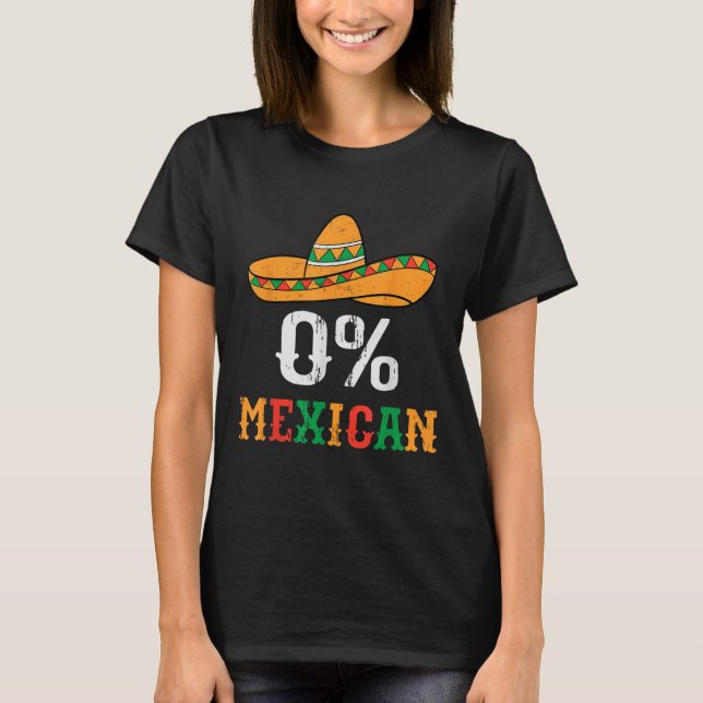 0 % mexikansk cinco De Mayo Funny Fiesta Sombrero  T Shirt (Framsida)