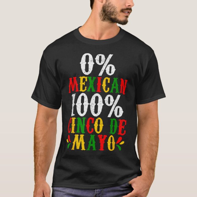 0 % mexikanska 100 % Cinco De Mayo Funny Fiesta Pa T Shirt (Framsida)