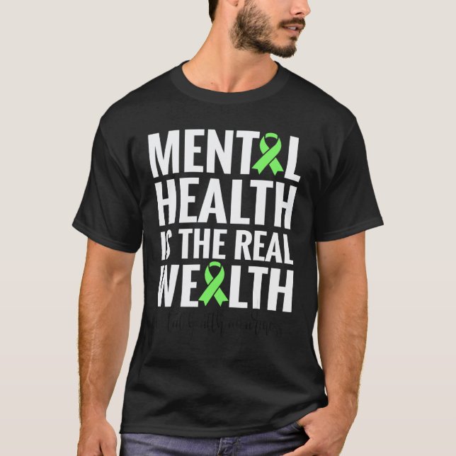 0 Psykisk hälsa är den riktiga förmögenheten T Shirt (Framsida)