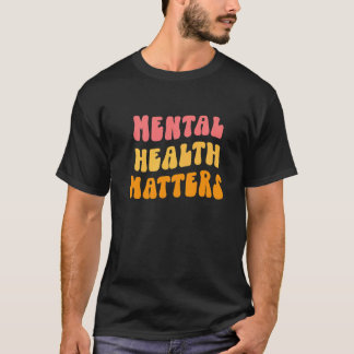 0 Psykisk hälsa  Medvetenhet  Prioritera egenvård  T Shirt
