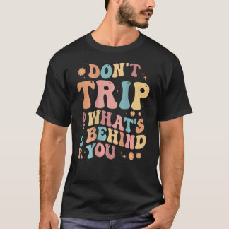 0 Snilla inte över det som är bakom, Positivt Cita T Shirt
