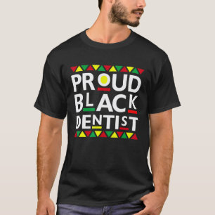 0 Stolt Svart Tandläkare Afroamerikansk Historiemå T Shirt
