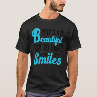 0 Tandhygienist Tandläkare Det Är En Vacker Dag At T Shirt