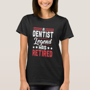 0 Tandläkare Legend Har Gått I Pension T Shirt