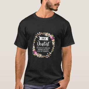 0 Tandläkare Sarcasm Nivå Blommig För Kvinnor T Shirt