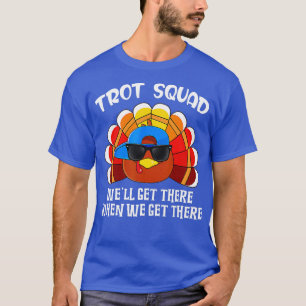 0 Turkiet Trot Squad Funny Thanksgiving Rundes Cos T Shirt