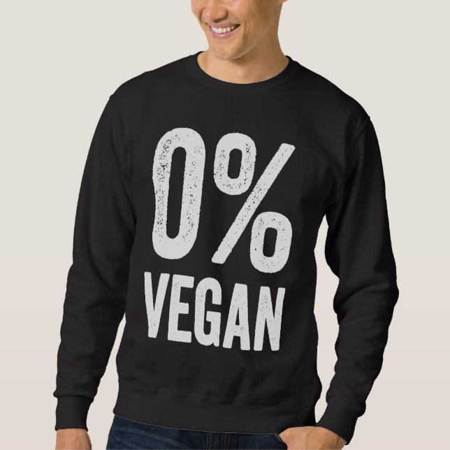 0 Vegan Zero Percent Vegetarian Proud Carnivore Me Lång Ärmad Tröja (Framsida)