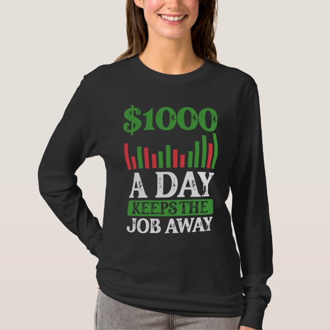 1000 A Day Keeps The Job Away BACKPRINT Forex T Shirt (Framsida)