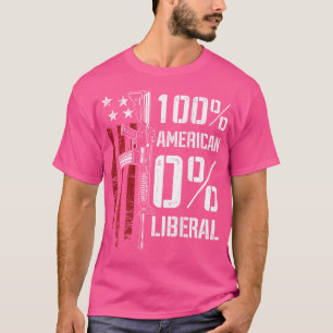 100 American 0 Liberal Funny Pro Gun on Back T Shirt