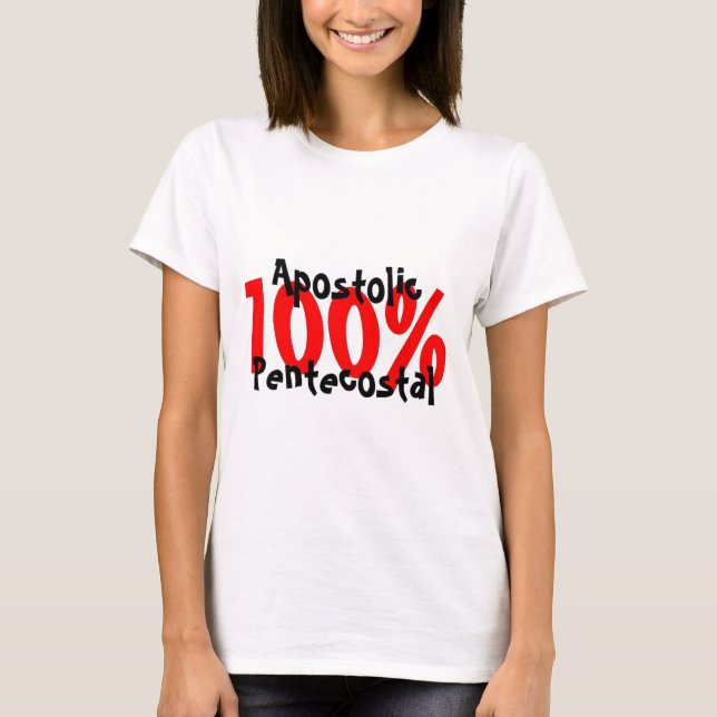 100% Apostolic pingst- T-shirt (Framsida)