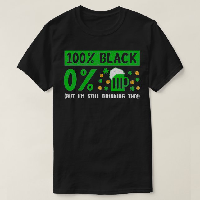 100 Black St patricks day Drinking African America T Shirt (Design framsida)