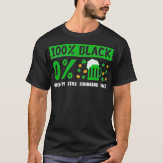 100 Black St patricks day Drinking African America T Shirt