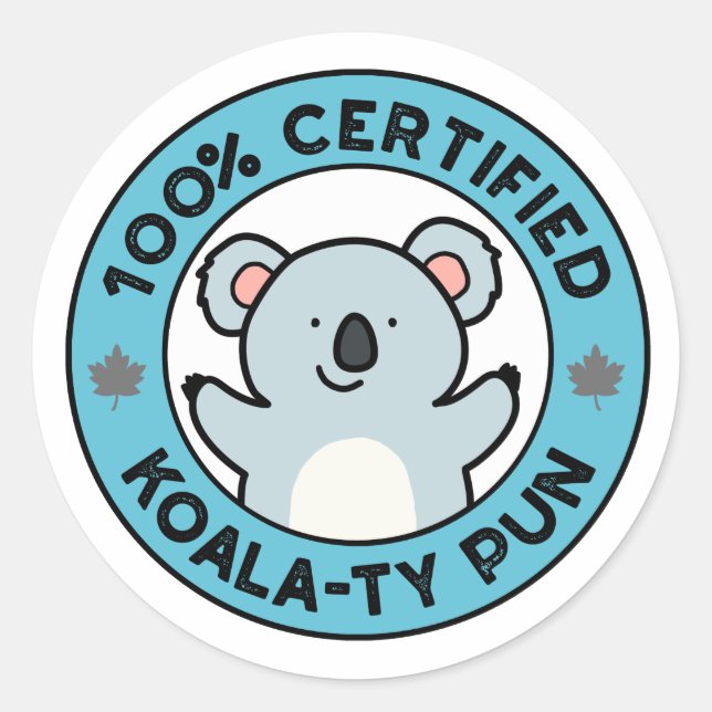 100% certifierad Koala-ty Pun Rolig Koala vits Runt Klistermärke (Framsida)