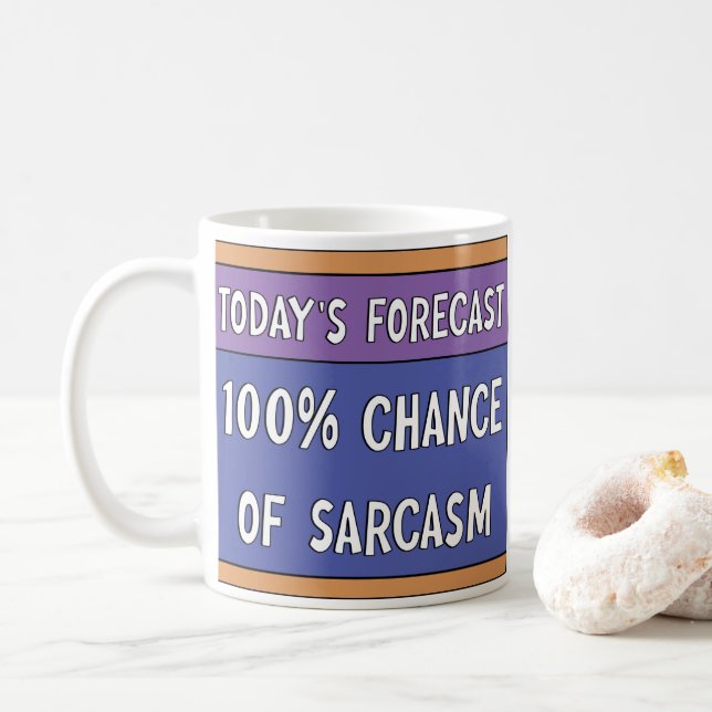 100 % Chance of Sarcasm Coffee Mugg (Med munk)