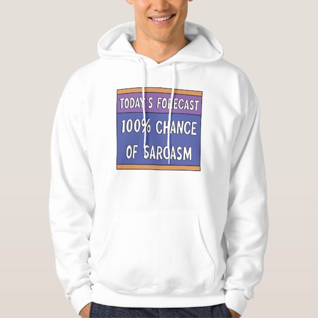 100 % Chance of Sarcasm Hoodie (Framsida)