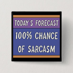 100 % Chance of Sarcasm Knapp