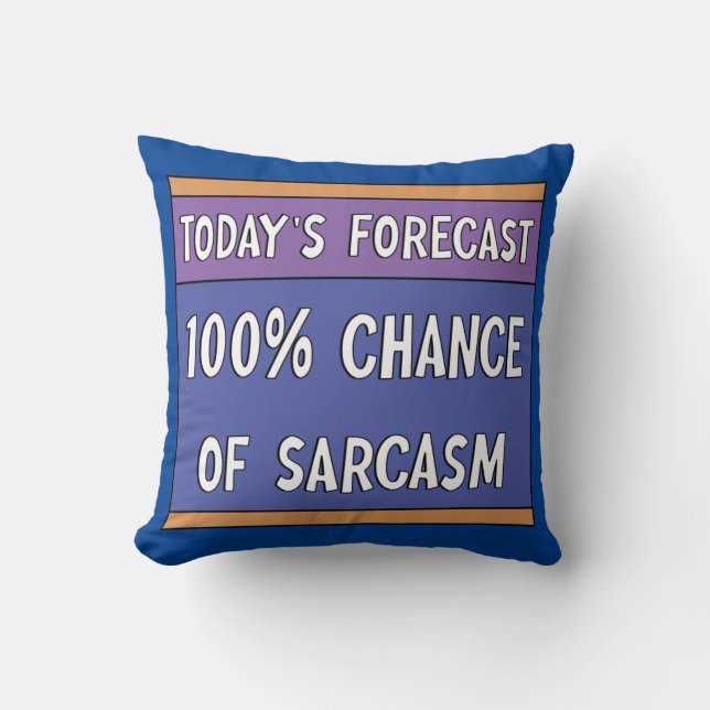 100 % Chance of Sarcasm Kudde (Framsida)