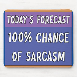 100 % Chance of Sarcasm Musmatta