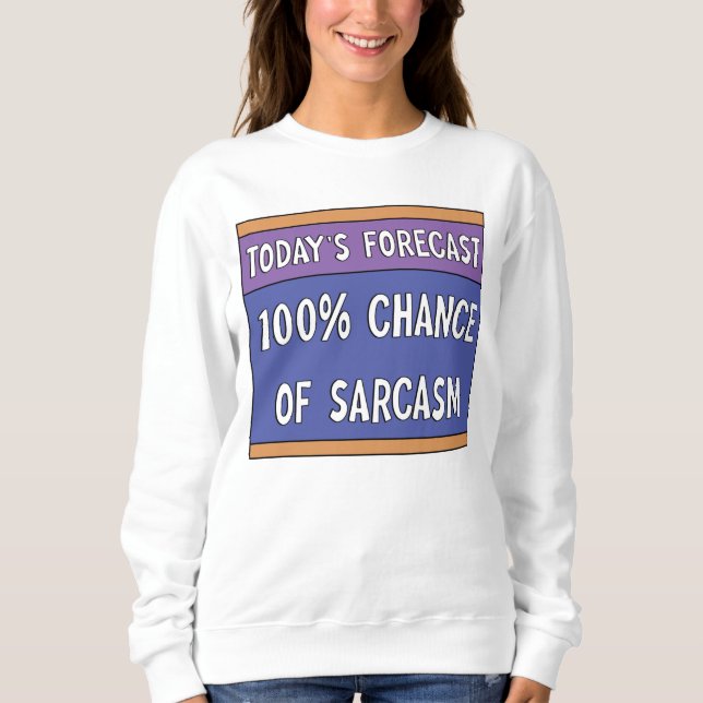 100 % Chance of Sarcasm T Shirt (Framsida)