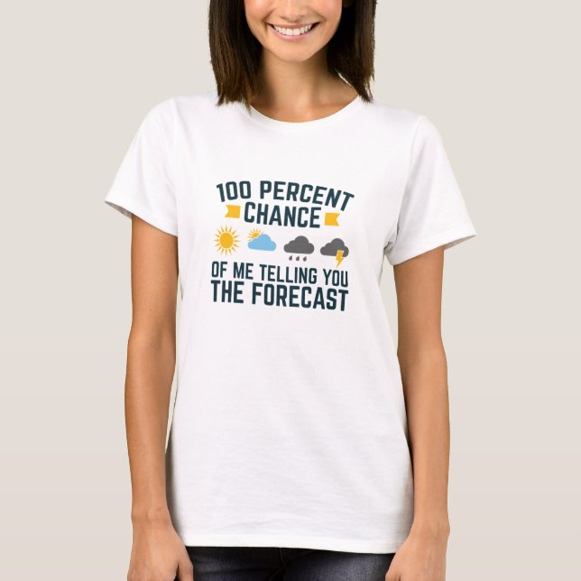 100 % chans att jag berättar prognosen för dig t shirt (Framsida)