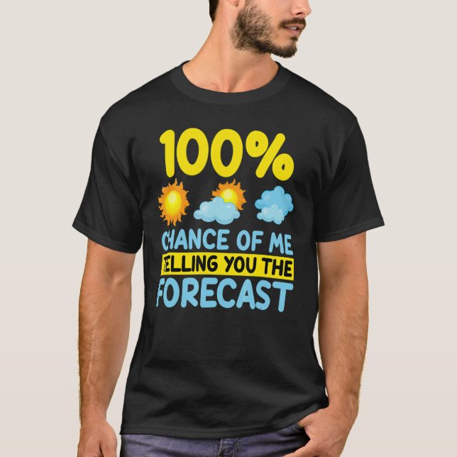 100 chanser att jag säger att du förutspår väderme t shirt (Framsida)