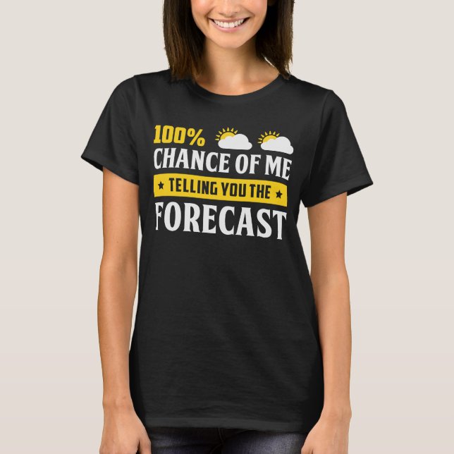 100 chanser att jag säger att du förutspår väderme t shirt (Framsida)