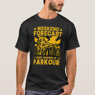 100 chanser för Parkour Funny Sayin i helg T Shirt