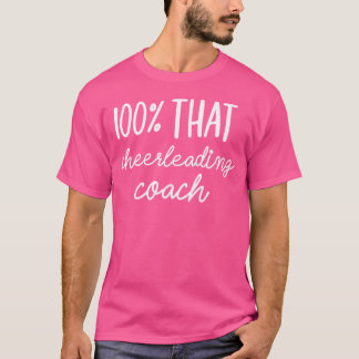 100 CheerLeadercoach T Shirt