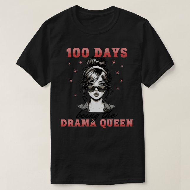 100 dagar är Drama Queen T Shirt (Design framsida)