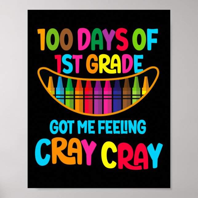 100 dagar av 1:a Klass Har Jag känner Cray Cray Te Poster (Framsidan)
