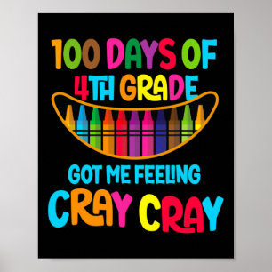 100 dagar av 4:e Klass Har Jag känner Cray Cray Cr Poster