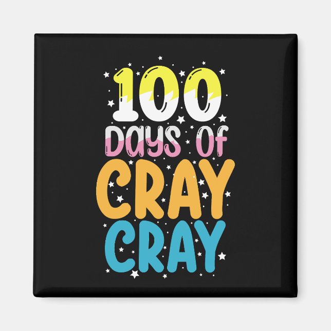 100 dagar av Cray Cray 100:e skoldagen lärare Magnet (Framsidan)