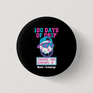 100 dagar av Drip 0 fel baseballskola Swag  Knapp
