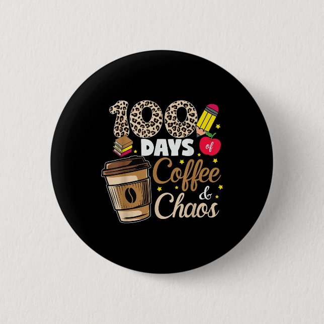 100 dagar av kaffe Chaos Shirt 100 dagar Knapp (Framsida)