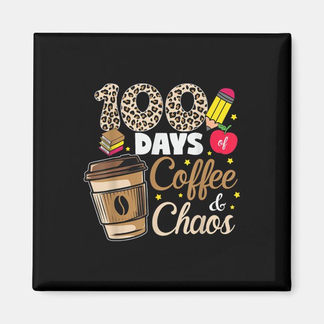 100 dagar av kaffe Chaos Shirt 100 dagar Magnet (Framsidan)