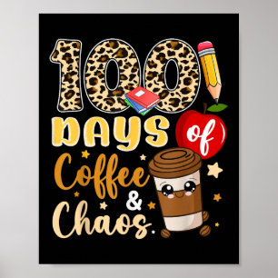 100 dagar av kaffe Chaos Shirt 100 dagar Poster