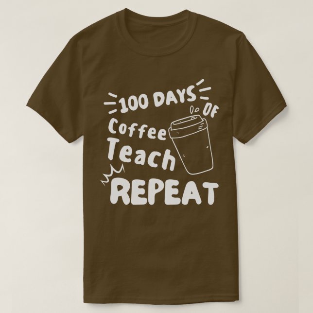 100 dagar av skolkaffe Upprepa kaffe 2 dagar T Shirt (Design framsida)