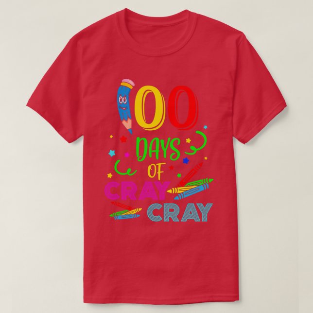 100 dagar för Cray Cray 6 T Shirt (Design framsida)