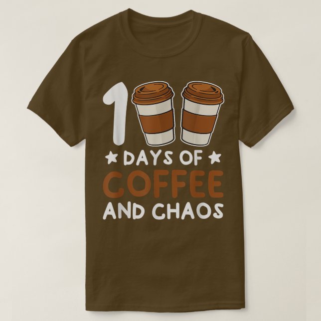 100 dagar för kaffe- och Chaos-läraren 100 dagar T Shirt (Design framsida)