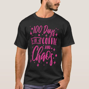 100 dagar för kaffelärare och Chaos-skollärare 1 T Shirt