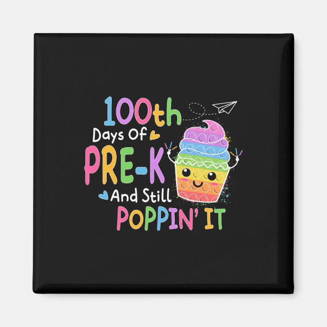 100 dagar för pre-k och fortfarande Poppin 100-dag Magnet (Framsidan)