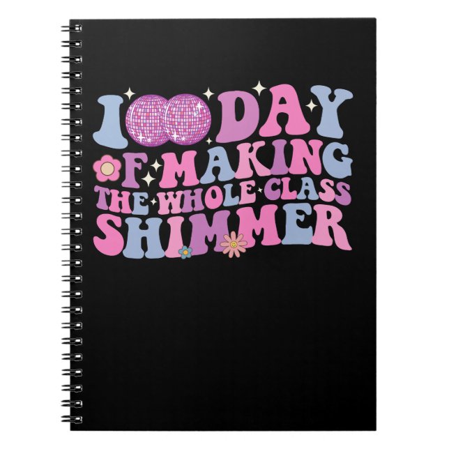 100 dagar för Skapar av hela klassen Shimmer Disco Anteckningsbok (Framsidan)