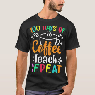 100 dagar kaffe lär upprepa lärare kaffe kafe t shirt
