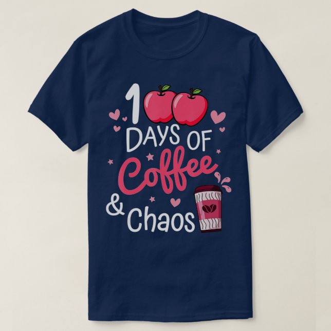 100 dagar kaffe och Chaos Lycklig 100 dagar skolda T Shirt (Design framsida)