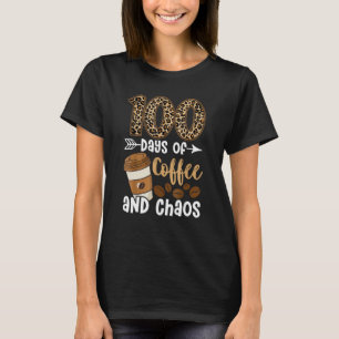 100 dagar kaffe och Chaos Lycklig 100 dagar skolda T Shirt