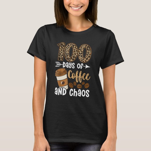 100 dagar kaffe och Chaos Lycklig 100 dagar skolda T Shirt (Framsida)