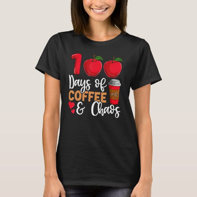 100 dagar kaffe och kaos 100 skoldagar t t shirt (Framsida)